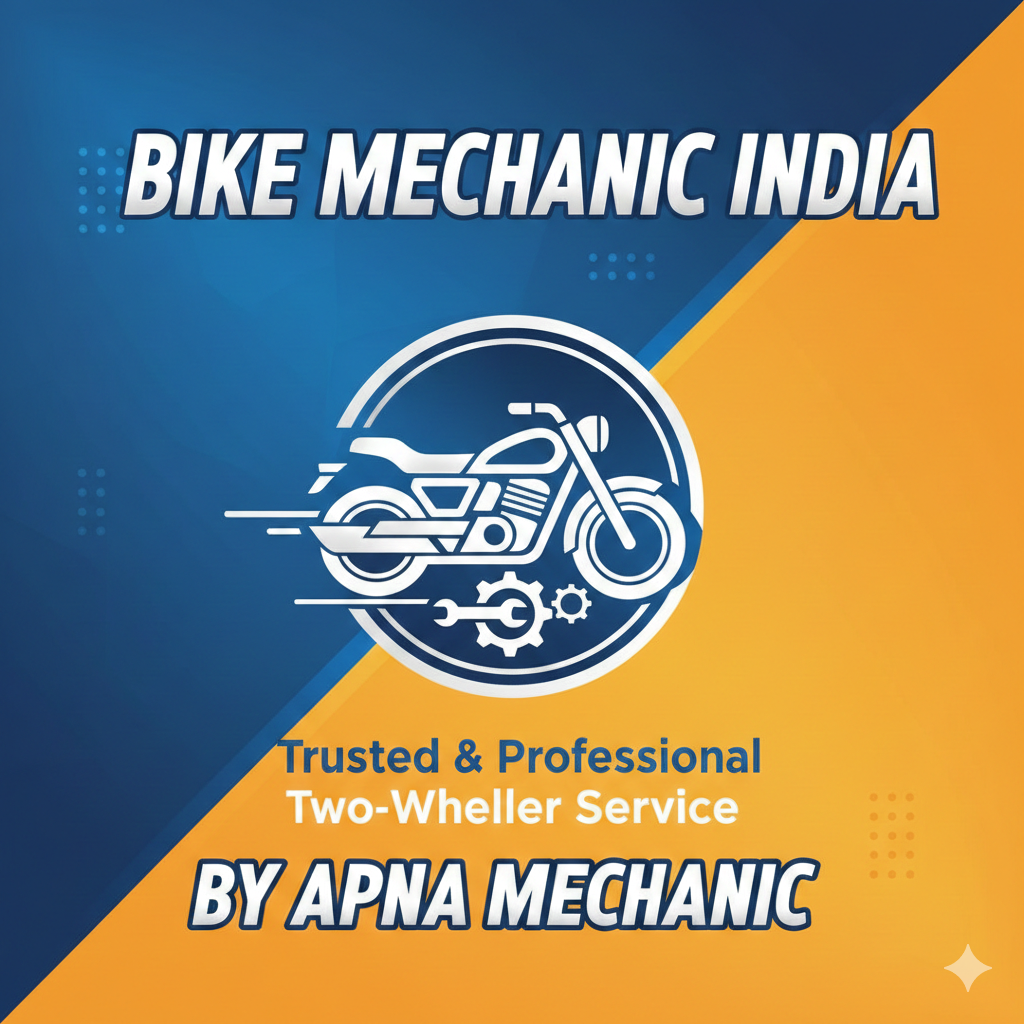 Bike Mechanic India – Trusted & Professional Two-Wheeler Service by Apna Mechanic