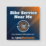 Bike Service Near Me – Fast, Reliable & Affordable Care by Apna Mechanic
