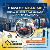 Garage Near Me – Find a Reliable Car Garage with Apna Mechanic