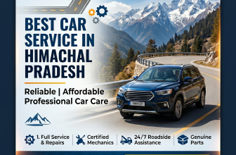 Best Car Service in Himachal Pradesh: A Complete Guide for Reliable, Affordable & Professional Car Care