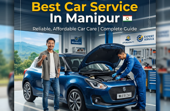 Best Car Service in Manipur: A Complete Guide to Reliable and Affordable Car Care