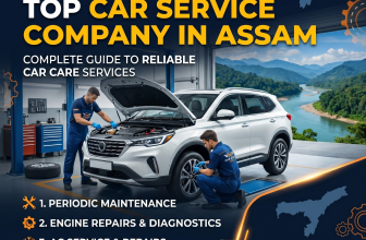 Top Car Service Company in Assam – Complete Guide to Reliable Car Care Services