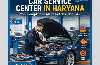 Car Service Center in Haryana: Your Complete Guide to Reliable Car Care