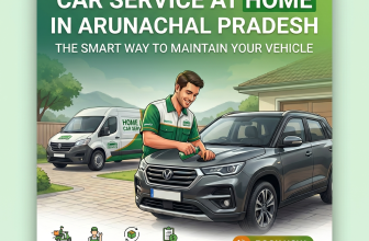 Car Service at Home in Arunachal Pradesh: The Smart Way to Maintain Your Vehicle