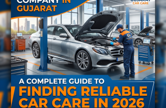 Top Car Service Company in Gujarat: A Complete Guide to Finding Reliable Car Care in 2026