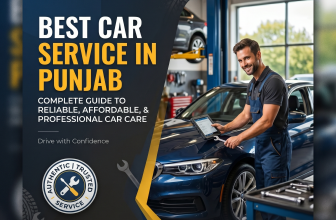Best Car Service in Punjab: A Complete Guide to Reliable, Affordable, and Professional Car Care