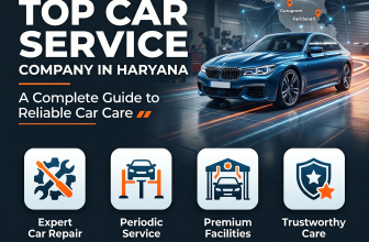 Top Car Service Company in Haryana: A Complete Guide to Reliable Car Care