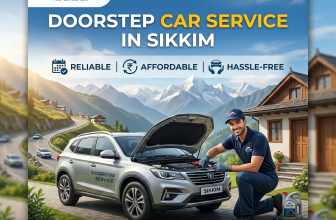 Doorstep Car Service in Sikkim – Reliable, Affordable & Hassle-Free Car Care at Home