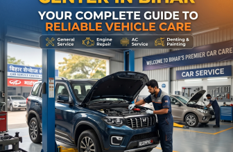 Car Service Center in Bihar: Your Complete Guide to Reliable Vehicle Care