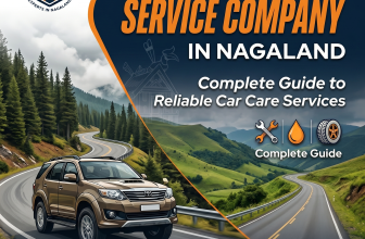 Top Car Service Company in Nagaland: Complete Guide to Reliable Car Care Services