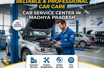 Car Service Center in Madhya Pradesh: Your Complete Guide to Reliable and Professional Car Care