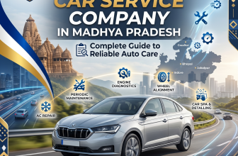 Top Car Service Company in Madhya Pradesh: Complete Guide to Reliable Auto Care