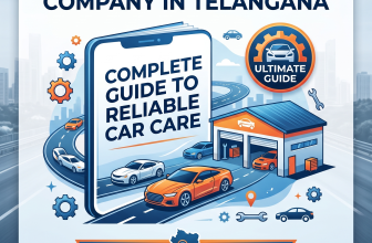 Top Car Service Company in Telangana: A Complete Guide to Reliable Car Care