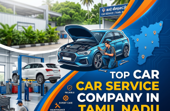 Top Car Service Company in Tamil Nadu: A Complete Guide to Reliable Car Care