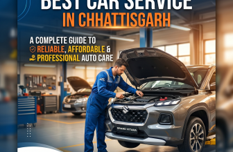 Best Car Service in Chhattisgarh – A Complete Guide to Reliable, Affordable & Professional Auto Care