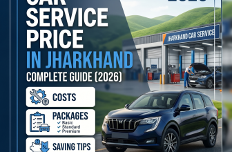 Car Service Price in Jharkhand: Complete Guide to Costs, Packages & Saving Tips (2026)