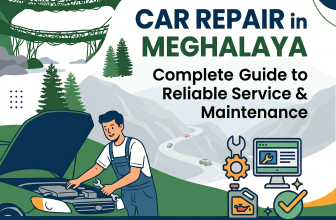 Car Repair in Meghalaya – Complete Guide to Reliable Car Service and Maintenance