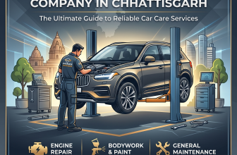 Top Car Repair Company in Chhattisgarh: The Ultimate Guide to Reliable Car Care Services