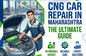 CNG Car Repair in Maharashtra: The Ultimate Guide to Affordable, Reliable & Expert Vehicle Care