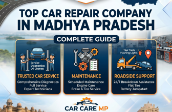 Top Car Repair Company in Madhya Pradesh: Complete Guide to Trusted Car Service, Maintenance, and Roadside Support