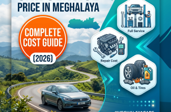Car Service Price in Meghalaya: Complete Cost Guide (2026)