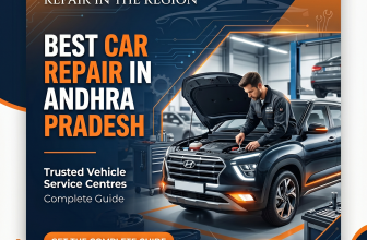 Best Car Repair in Andhra Pradesh – Complete Guide to Trusted Vehicle Service Centres