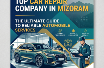 Top Car Repair Company in Mizoram: The Ultimate Guide to Reliable Automobile Services