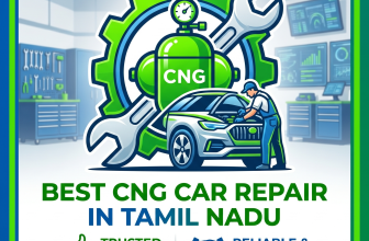 Best CNG Car Repair in Tamil Nadu – Trusted Experts for Reliable and Affordable CNG Car Service