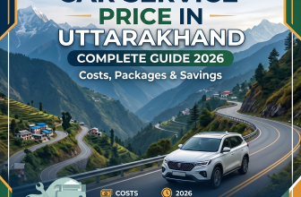 Car Service Price in Uttarakhand: Complete Guide to Costs, Packages & Savings (2026)