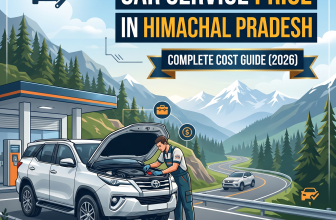 Car Service Price in Himachal Pradesh: Complete Cost Guide (2026)