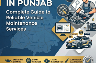 Car Repair in Punjab: Complete Guide to Reliable Vehicle Maintenance Services