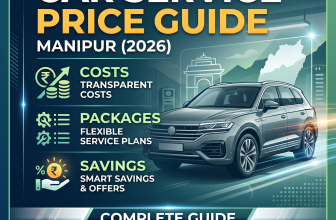 Car Service Price in Manipur: Complete Guide to Costs, Packages & Smart Savings (2026)