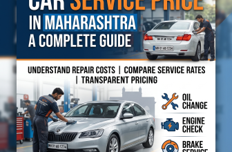 Car Service Price in Maharashtra: A Complete Guide for Vehicle Owners