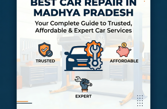 Best Car Repair in Madhya Pradesh: Your Complete Guide to Trusted, Affordable & Expert Car Services