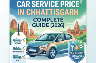 Car Service Price in Chhattisgarh – Complete Guide (2026)