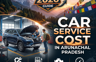 Car Service Cost in Arunachal Pradesh: Complete 2026 Guide