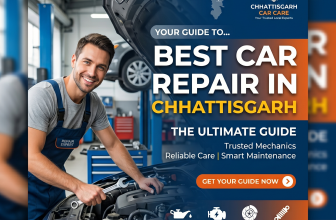 Best Car Repair in Chhattisgarh: The Ultimate Guide to Reliable Car Care, Trusted Mechanics, and Smart Vehicle Maintenance