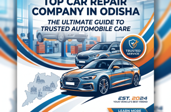 Top Car Repair Company in Odisha – The Ultimate Guide to Trusted Automobile Care