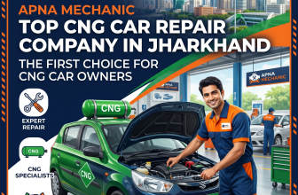 Top CNG Car Repair Company in Jharkhand – Why Apna Mechanic is Becoming the First Choice for CNG Car Owners