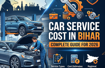 Car Service Cost in Bihar: Complete Guide for 2026