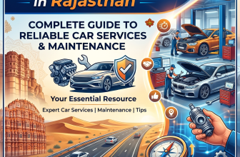 Car Repair in Rajasthan – Complete Guide to Reliable Car Services and Maintenance