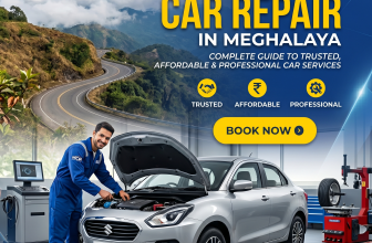 Best Car Repair in Meghalaya: Complete Guide to Trusted, Affordable & Professional Car Services