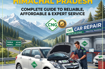 CNG Car Repair in Himachal Pradesh: Complete Guide to Reliable, Affordable & Expert Service for Every Journey