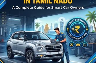 Car Service Cost in Tamil Nadu: A Complete Guide for Smart Car Owners