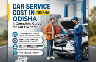 Car Service Cost in Odisha: A Complete Guide for Car Owners