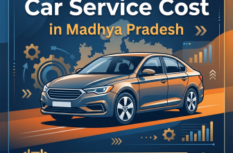 Car Service Cost in Madhya Pradesh: Complete Guide for 2026