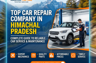 Top Car Repair Company in Himachal Pradesh: Complete Guide to Reliable Car Service & Maintenance