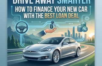 Drive Away Smarter: How to Finance Your New Car with the Best Loan Deal