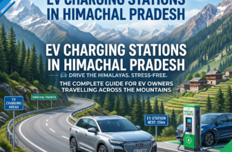 EV Charging Stations in Himachal Pradesh: The Complete Guide for EV Owners Travelling Across the Mountains