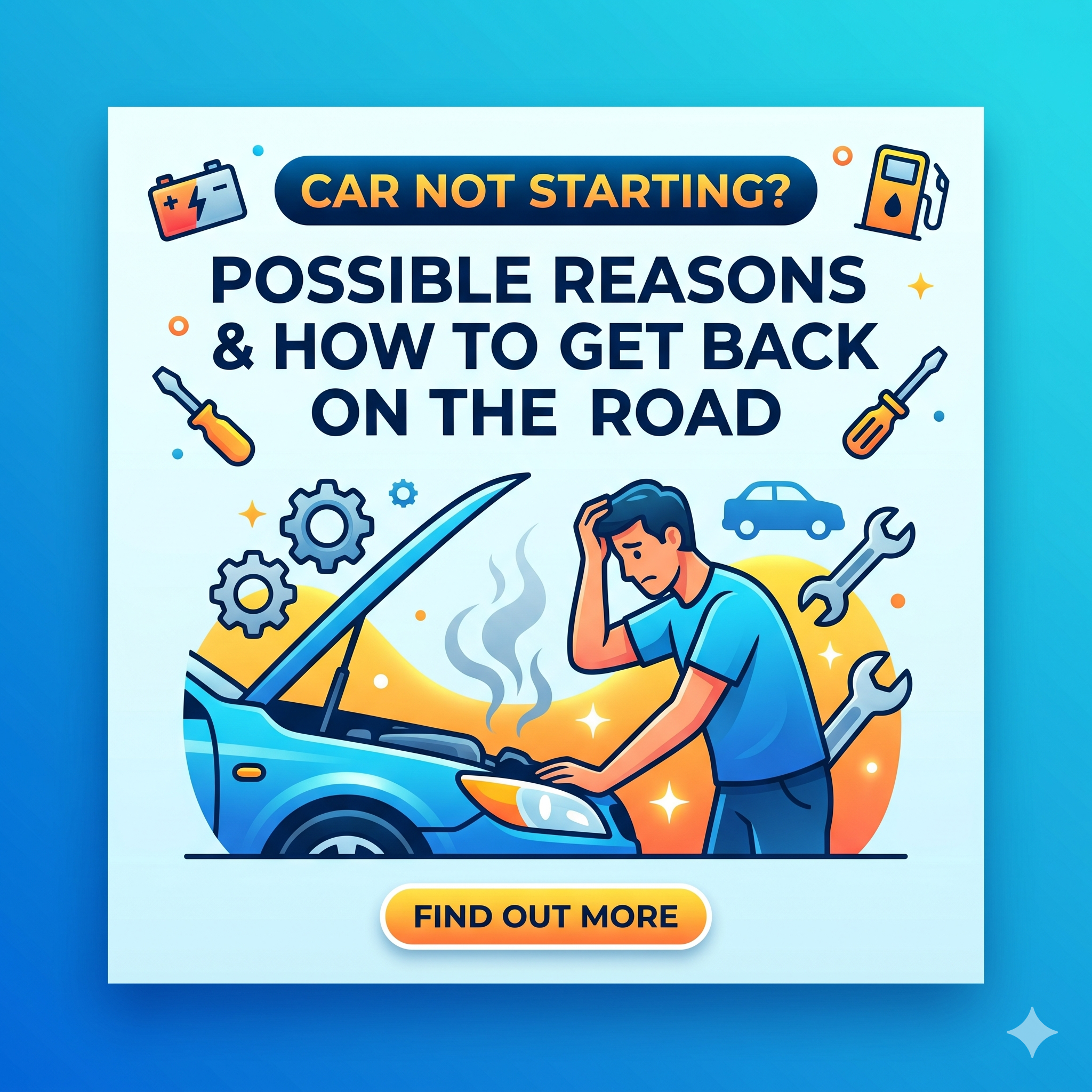 Car Not Starting? 10 Possible Reasons and How to Get Back on the Road